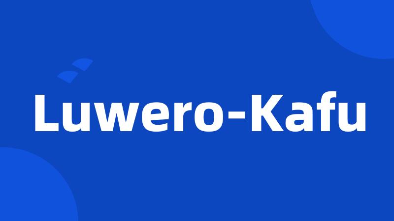 Luwero-Kafu