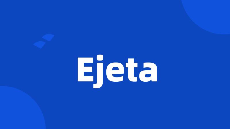 Ejeta