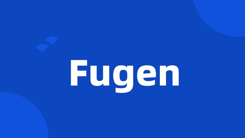 Fugen