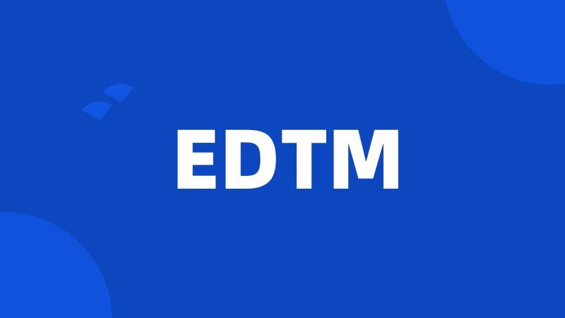 EDTM