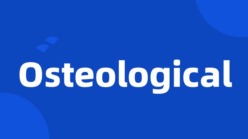 Osteological