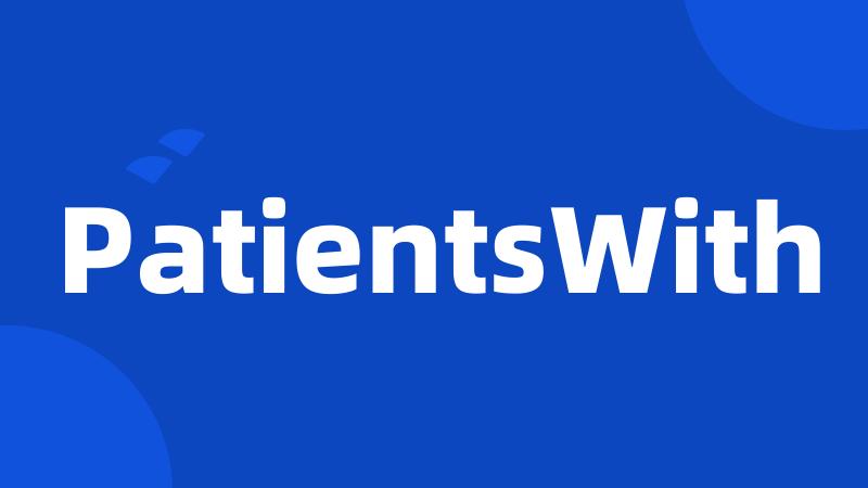 PatientsWith