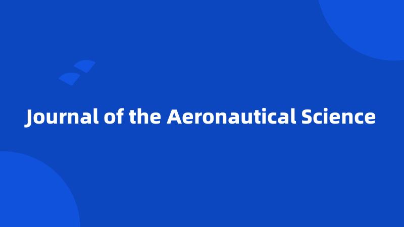 Journal of the Aeronautical Science