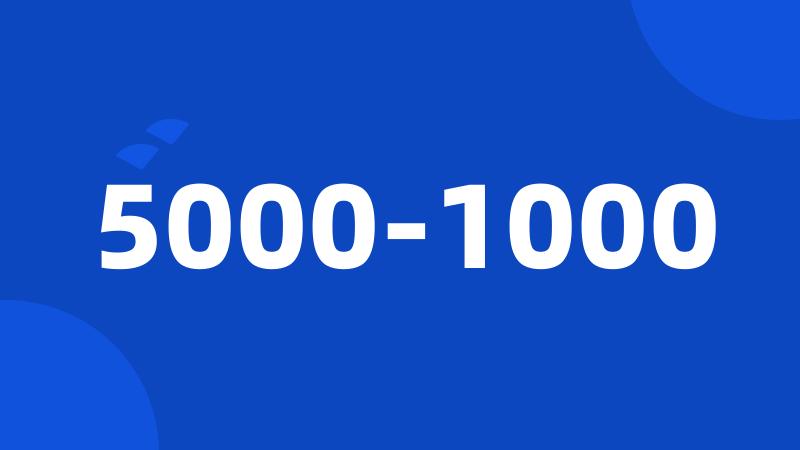 5000-1000