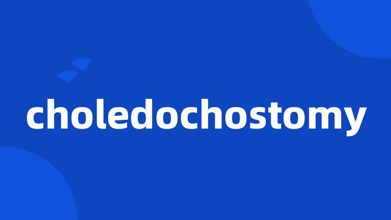 choledochostomy