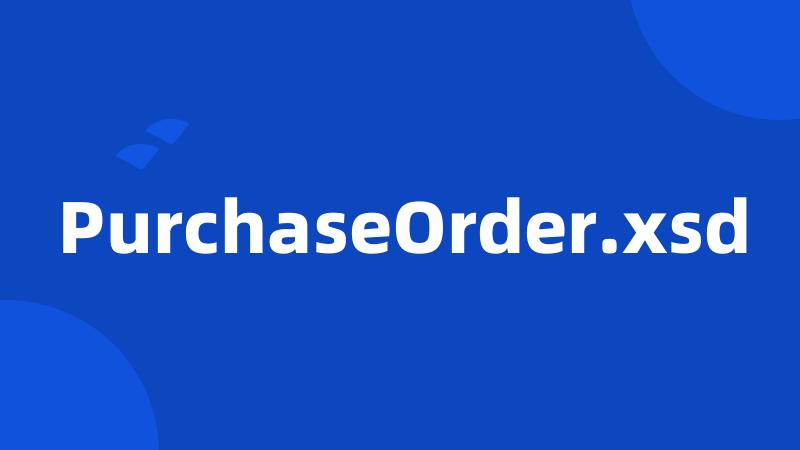 PurchaseOrder.xsd