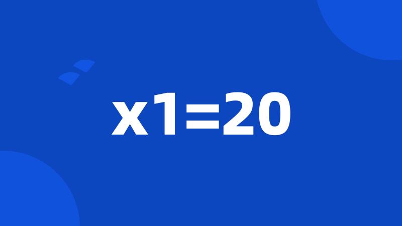 x1=20