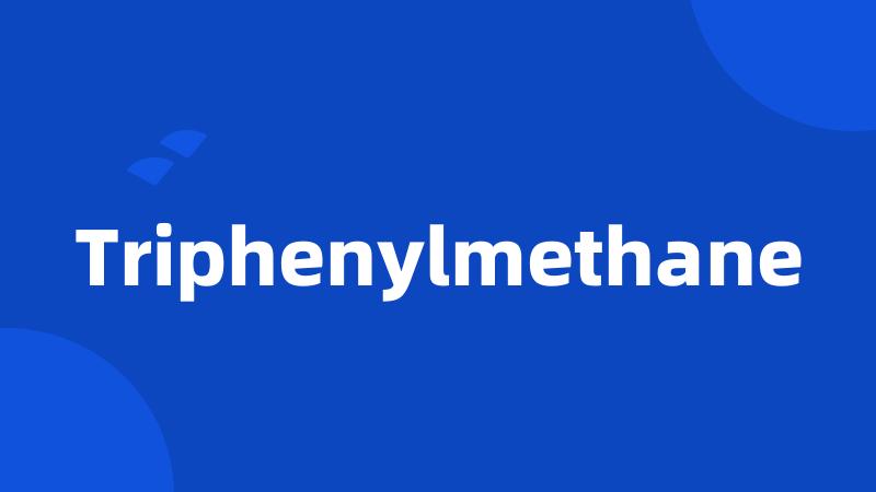 Triphenylmethane