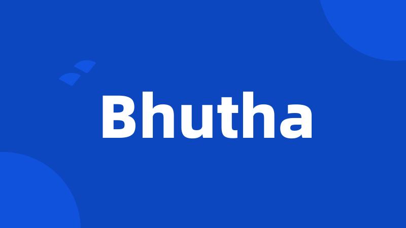 Bhutha