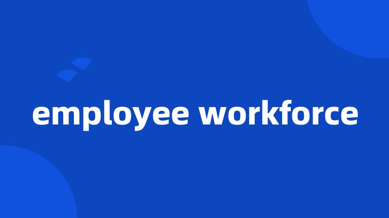 employee workforce