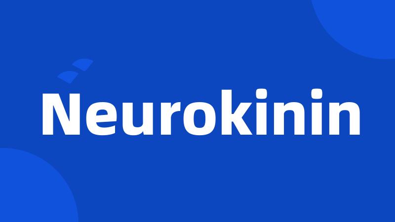 Neurokinin