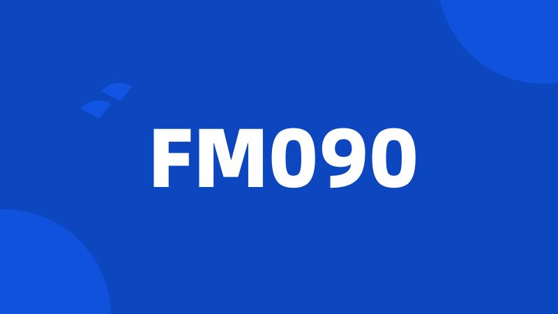 FM090