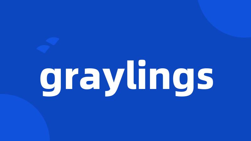 graylings