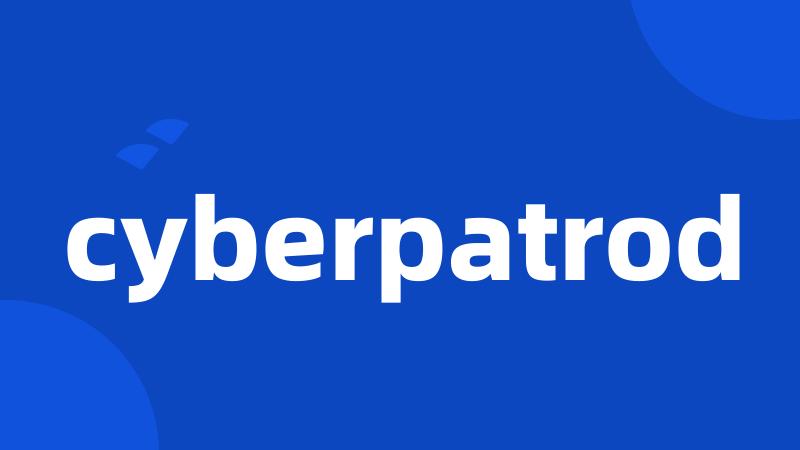 cyberpatrod