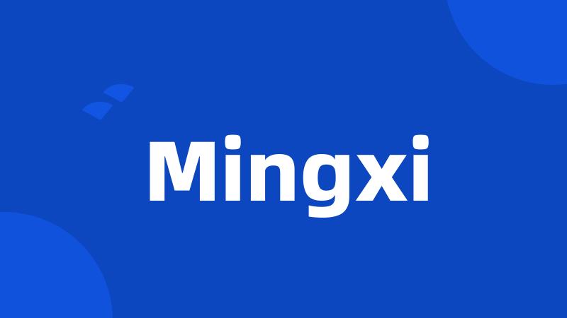 Mingxi