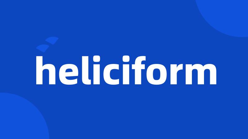 heliciform