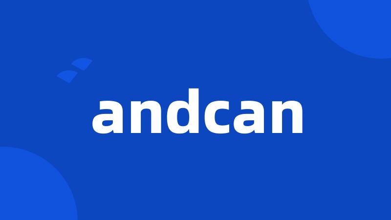 andcan