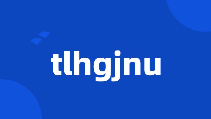 tlhgjnu