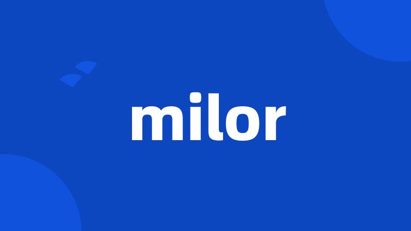 milor