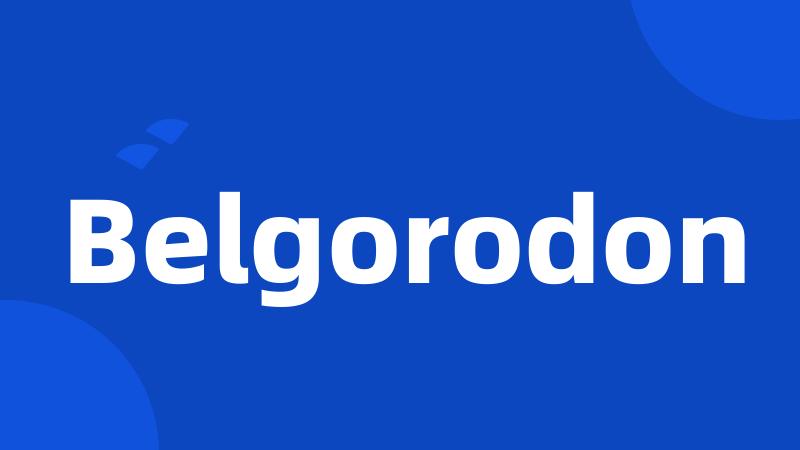 Belgorodon