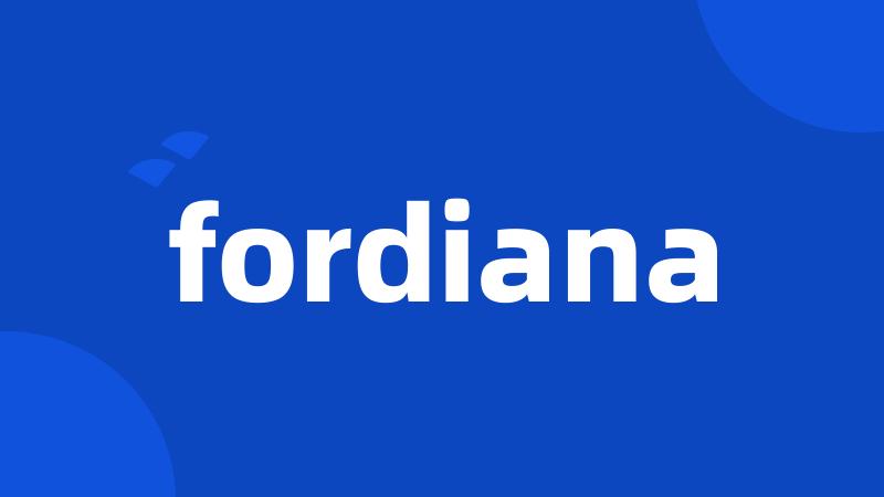 fordiana