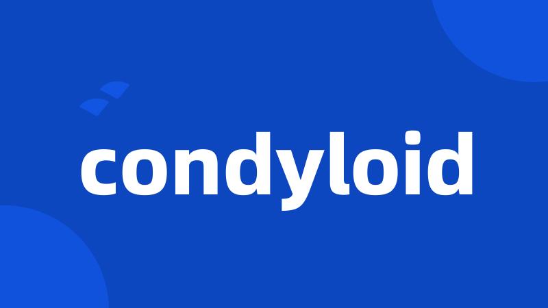 condyloid