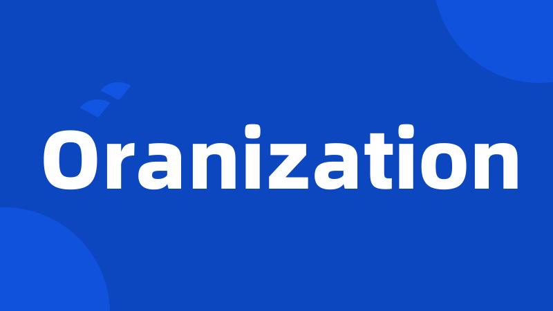 Oranization