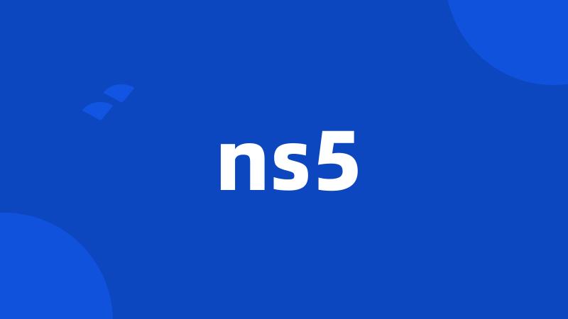 ns5