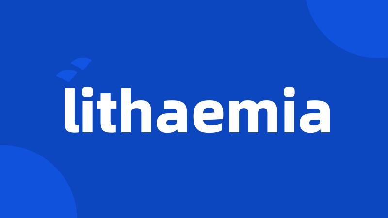 lithaemia
