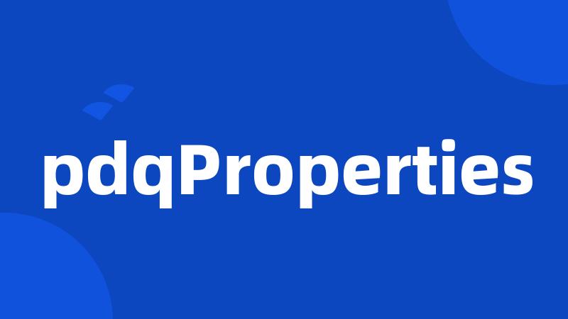 pdqProperties