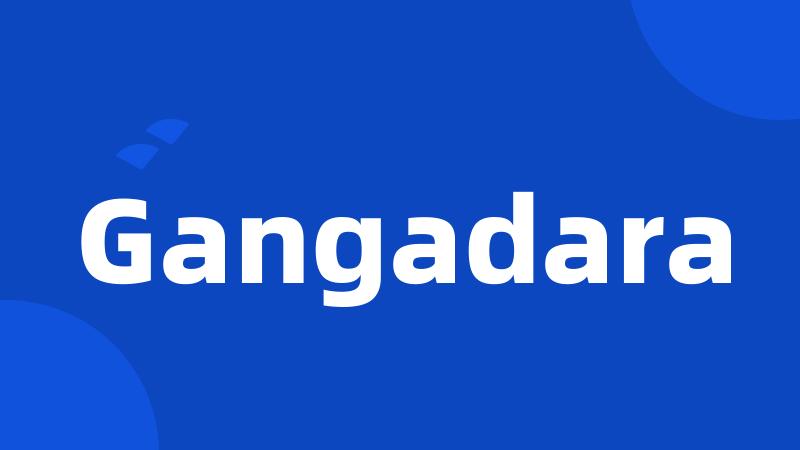 Gangadara