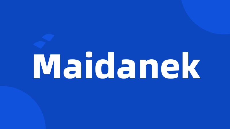 Maidanek