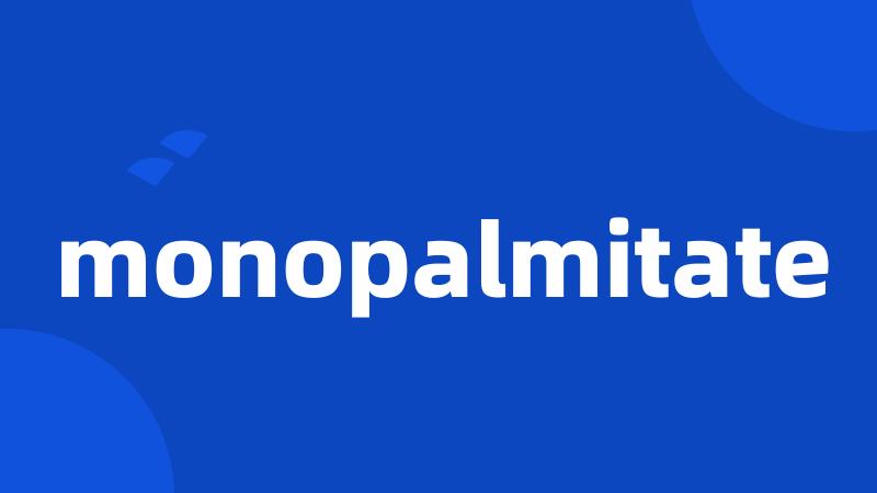 monopalmitate