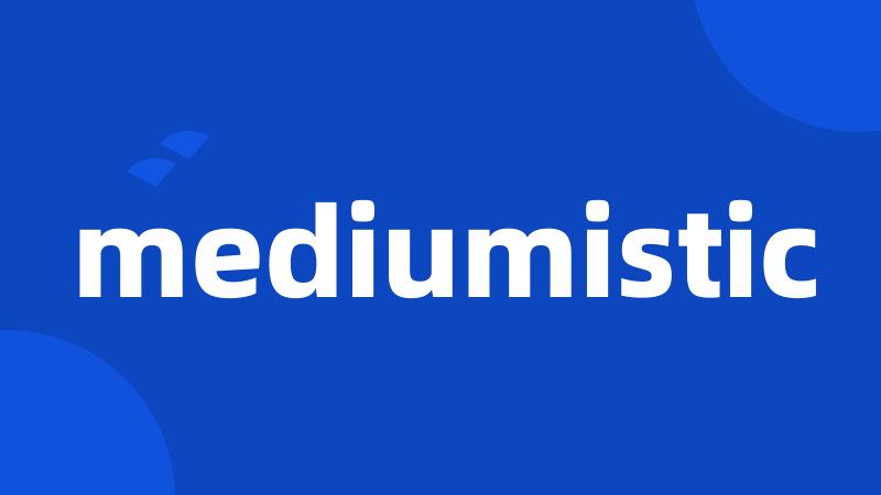 mediumistic