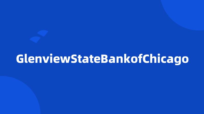 GlenviewStateBankofChicago