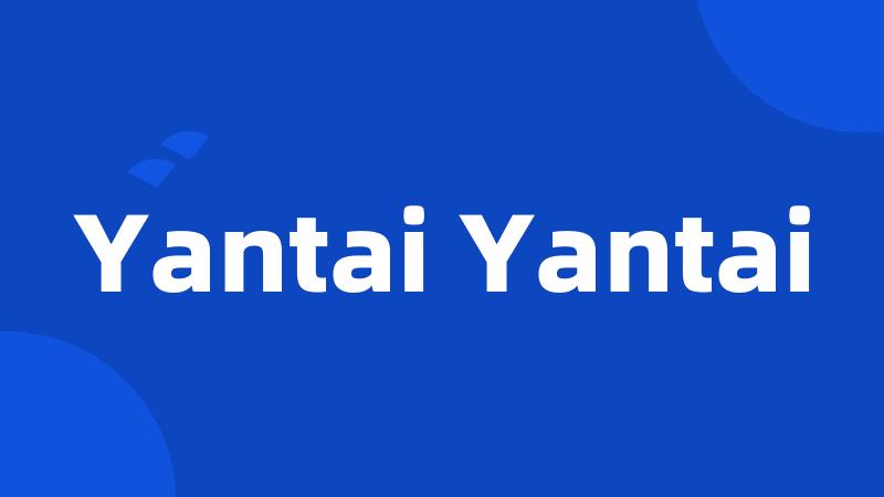 Yantai Yantai