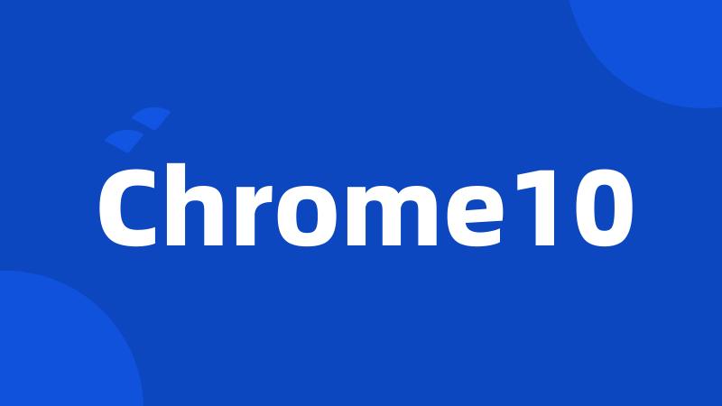 Chrome10