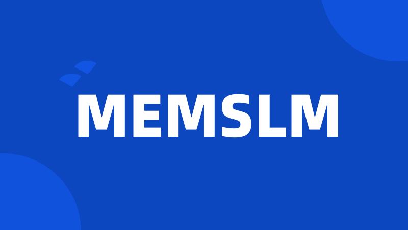 MEMSLM