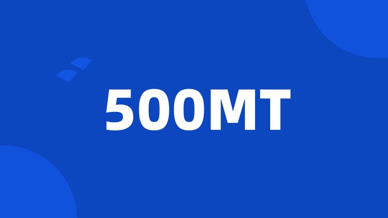 500MT