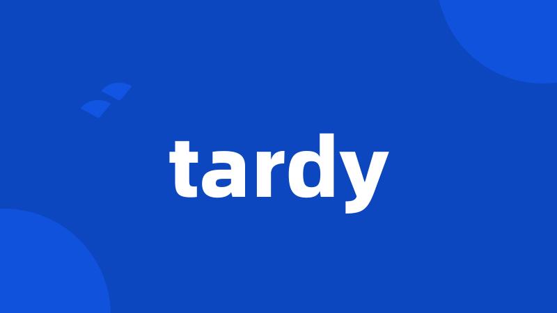 tardy