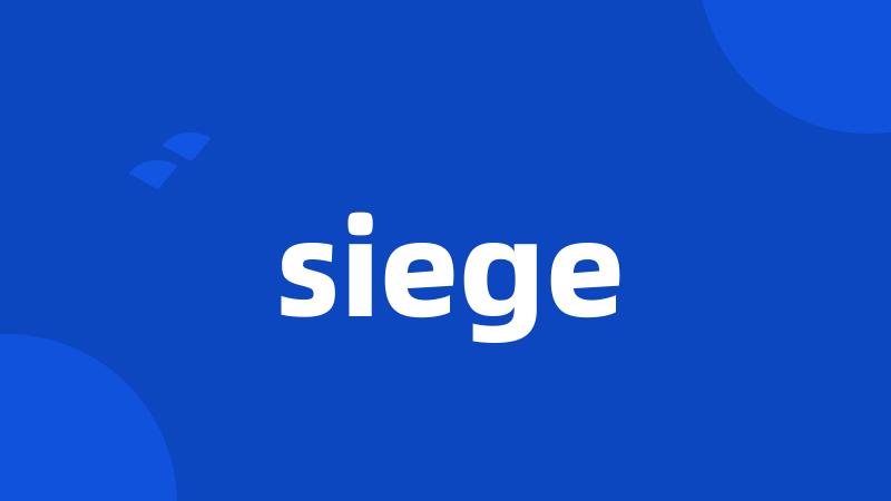 siege