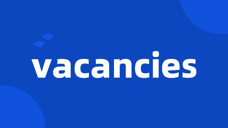 vacancies