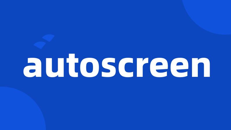 autoscreen