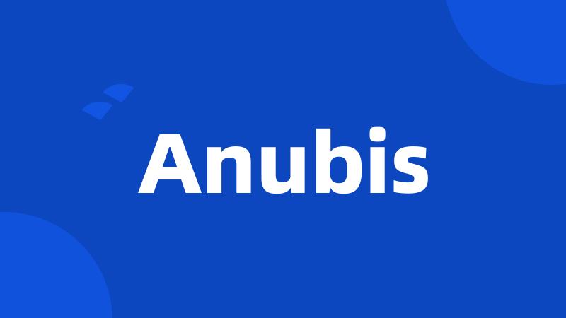 Anubis