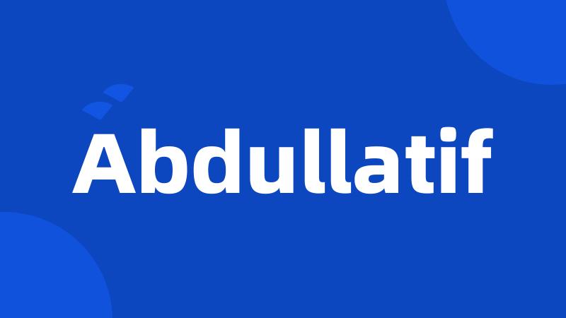 Abdullatif