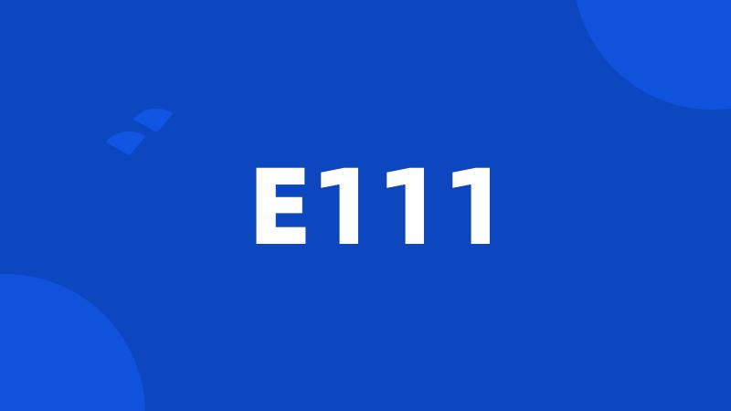 E111