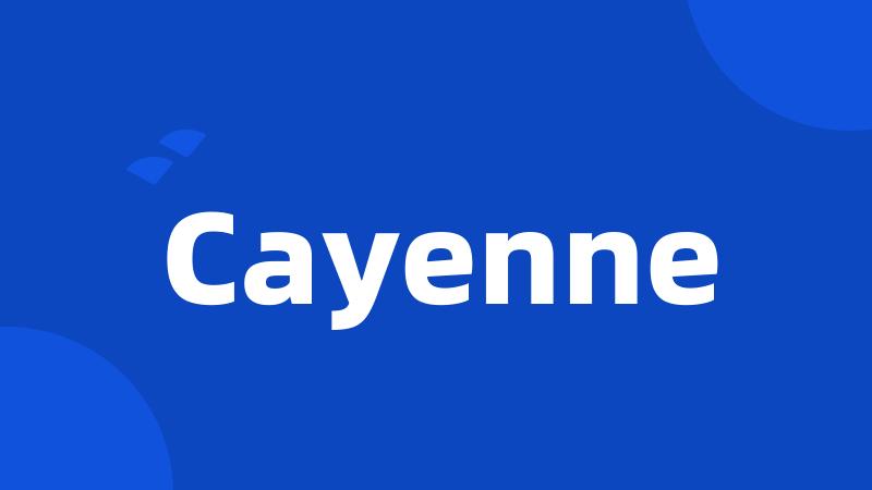 Cayenne