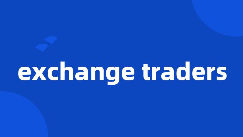 exchange traders