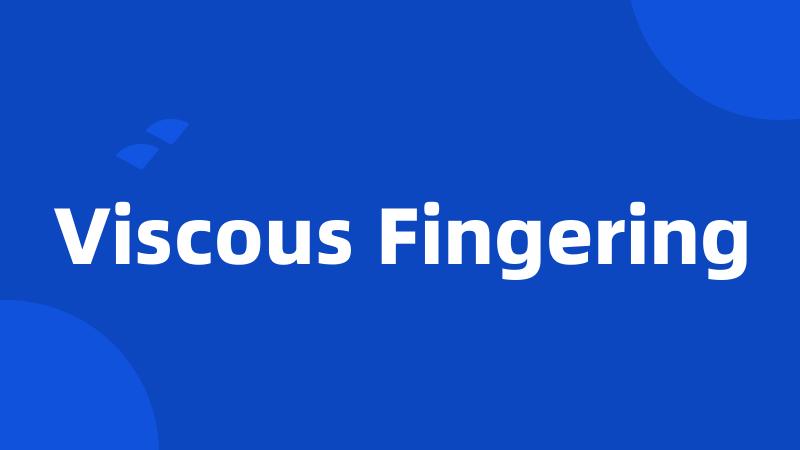 Viscous Fingering