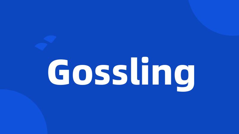 Gossling